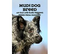 Mudi Dog Breed: An Old and Rare Herding Breed from Hungary: Mudi Complete Guide, Info, Pictures, Care and More