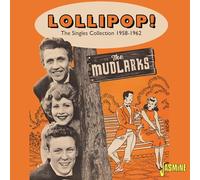 Mudlarks – Lollipop! The Singles Collection 1958-1962 – CD (Import)