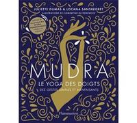 Juliette Dumas – Mudra : Le yoga des doigts – Broché – Flammarion