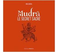 Mudra, le secret sacré Indu Arora (Auteur), Karina Bharucha (Traduction)