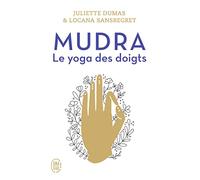 Mudra: Le yoga des doigts