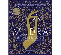 Mudra Le yoga des doigts - Juliette Dumas - Flammarion - broché - Guide
