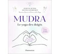 Mudra, le yoga des doigts Locana Sansregret (Auteur), Juliette Dumas (Auteur), Clémentine Du Pontavice (Illustration), Lise Herzog (Illustration)