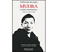 Mudra L'esprit primodial - Chogyam Chogyam Trungpa - L'originel Accarias - broché - Guide