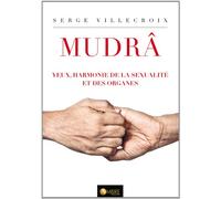 Mudrâ - Yeux, harmonie de la sexualité et des organes