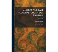 MUDRAS AUF BALI. Handhaltungen Der Priester.: Kulturen Der Erde