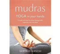 Mudras by Gertrud Hirschi Gertrud Hirschi, (Auteur)