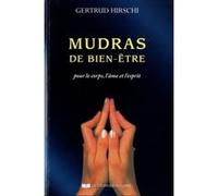 Mudras de bien-être Gertrud Hirschi (Auteur), Anne Charrière (Traduction)