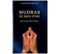 Mudras De Bien-Être - Succès, Santé Et Vitalité Avec Le Yoga Des Doigts