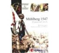 Mühlberg 1547 : El Apogeo De Carlos V - DIAZ, MARIO Diaz, Mario (Auteur)