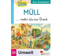 Müll ... mehr als nur Dreck: Sonderpädagogisches Fördermaterial (LE) / Band 33