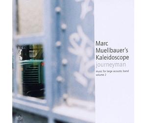 Muellbauer,Marc'S Kaleidoscop - Journeyman Music for Large ENS