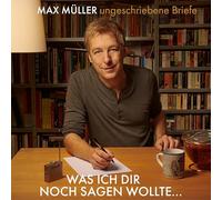Max Muller - Was Ich Dir Noch Sagen Wollte Ungeschriebene Brief [New CD]