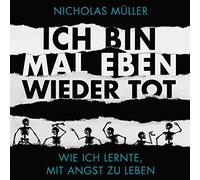 Müller,Nicholas - Ich Bin Mal Eben Wieder Tot--Wie Ich Lernte,Mi