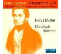 Mueller,Rufus - Franz Lachner: Sängerfahrt, OP. 33, und Andere Lieder nach Gedichten Von Heine [Import]
