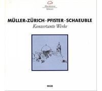 Müller-Zürich, Pfister… : Musique concertante