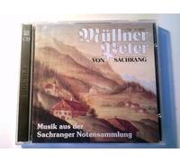 Müllner-Peter-Chor / Saitenmusik und Ensemble Hans Berger - Müllner-Peter-Chor / Saitenmusik und Ensemble Hans Berger - Müllner Peter - Musik aus der Sachranger Notensammlung