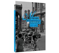 München wiederentdeckt 1921-1965
