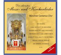 Muenchner Cantamus Chor - Die Schoensten Messe-Und
