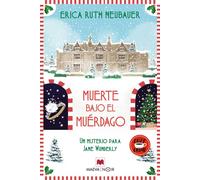 Muerte bajo el muérdago: Disfruta de unas navidades de muerte junto a Jane Wunderly - Erica Ruth Neubauer - Maeva Ediciones - ebook (ePub) - Livre