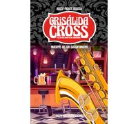 MUERTE DE UN SAXOFONISTA: Resuelve un nuevo y misterioso asesinato con el club del crimen de los criscrossers y Crisálida Cross