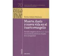 Muerte, Duelo Y Nueva Vida En El Cuarto Evangelio [Livre en VO] Aldave Medrano, Estela (Auteur)