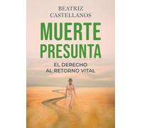 MUERTE PRESUNTA: El derecho al retorno vital