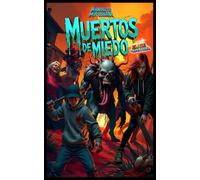Muertos de miedo