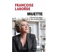 Muette: Quand ma mère me rendait folle...