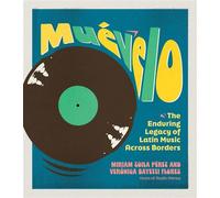 Muévelo The Enduring Legacy of Latin Music Across Borders - Verónica Bayetti Flores - Running Press Adult - ebook (ePub) - Livre