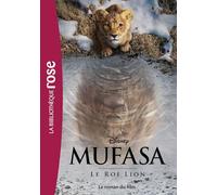 Mufasa : Le Roi Lion - Le roman du film