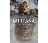 Mufasa Le Roi Lion Un Roman de Disney Film - Orgbon III Charles (Buch auf Polnisch)