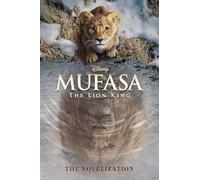 Mufasa: The Lion King Novelization
