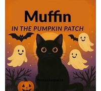 Muffin In The Pumpkin Patch: A Halloween story For Kids