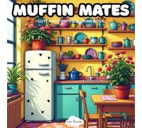 MUFFIN MATES: CUTE AND COMFY COLORING BOOK