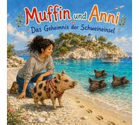 Muffin und Anni: Das Geheimnnis der Schweineinsel