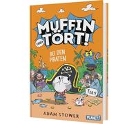 Muffin und Tört! 3: Bei den Piraten: Lustige Abenteuergeschichte mit wenig Text und vielen Bildern - ideal für Leseanfänger