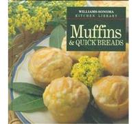 Muffins & Quick Breads, Williams-Sonoma Kitchen Library Chuck Williams, John Phillip Carroll (Auteur)