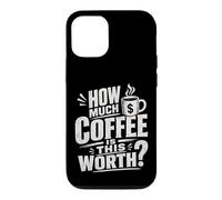 Mug à café Humoristique « How Much Coffee is This Worth ? » Coque pour iPhone 12/12 Pro