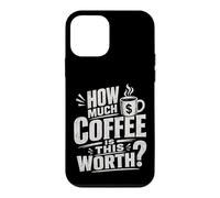 Mug à café Humoristique « How Much Coffee is This Worth ? » Coque pour iPhone 12 Mini
