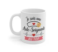 Mug Aide-Soignante Je suis Une Aide-Soignante au Top - Tasse en Céramique pour Personnel Soignant Taille 11oz