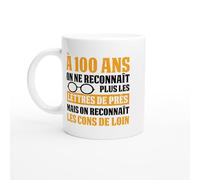 Mug Anniversaire 100 ans - 100 ans on ne reconnait plus les lettres - Mug humour - tasse anniversaire - idée cadeau homme - tasse fun original