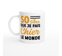 Mug Anniversaire 50 ans - 50 ans que je fais chier le monde - Mug humour - tasse anniversaire - idée cadeau homme - tasse fun original