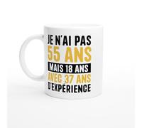 Mug Anniversaire 55 ans - Je N'ai Pas 55 Ans mais 18 ans avec 37 ans d'expérience - Mug humour - tasse anniversaire - idée cadeau homme - tasse fun original