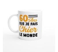 Mug Anniversaire 60 ans - 60 Ans Que Je Fais Chier Le Monde - Mug humour - tasse anniversaire - idée cadeau homme - tasse fun original