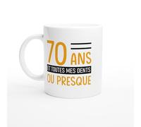 Mug Anniversaire 70 ans - 70 ans et toutes mes dents - Mug humour - tasse anniversaire - idée cadeau homme - tasse fun original