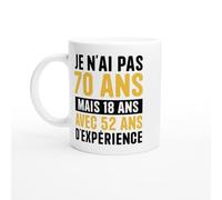 Mug Anniversaire 70 ans - je n'ai pas 70 Ans mais 18 ans avec 52 ans d'expérience - Mug humour - tasse anniversaire - idée cadeau homme - tasse fun original