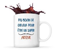 Mug Artiste Pas Besoin De Cheveux Tasse Cadeau Travail Métier Départ Retraite Collègue Anniversaire Noël