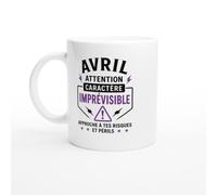Mug Avril Attention Caractère Imprévisible Approche À Tes Risques Et Périls | idée cadeau originale