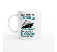 Mug Bateau L'Argent Ne Fait Pas Le Bonheur Mais Ça Achète Un Bateau | idée cadeau originale